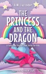 The Princess and the Dragon - A.M. Luzzader - 9781464268908