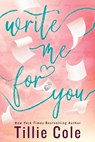 Write Me for You - Tillie Cole - 9781464284540