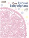 More Circular Baby Afghans Crochet - Leisure Arts - 9781464700392
