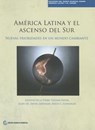 America Latina y el ascenso del Sur - Augusto de la Torre ; Tatiana Didier ; Alain Ize ; Daniel Lederman ; Sergio L. Schmukler - 9781464804311