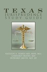 Texas Jurisprudence Study Guide - Vasilios A Zerris Mph Msc ; Howard Smith Jd ; Gerhard Frighs - 9781465343871