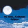 The Moon... It Followed Us Home - Tameka Dell Williamson - 9781465370778