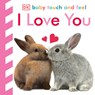 Baby Touch and Feel I Love You - DK - 9781465457639