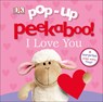Pop-up Peekaboo! I Love You - DK - 9781465465269