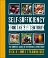 Self-Sufficiency for the 21st Century - Dick and James Strawbridge - 9781465489586