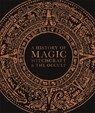 History of Magic, Witchcraft, and the Occult - Suzannah Lipscomb - 9781465494290