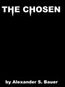The Chosen - Alexander S. Bauer - 9781465730824