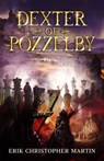 Dexter of Pozzelby - Erik Christopher Martin - 9781465760067