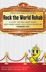 Rock the World Rehab: A 4-step - Denise Marie Nieman - 9781465778116