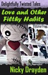 Delightfully Twisted Tales: Love and Other Filthy Habits (Volume Five) - Nicky Drayden - 9781465793249