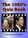 The 1980's Quiz Book - John Barber - 9781465798558