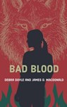 Bad Blood - James D. Macdonald ; Debra Doyle - 9781465802316