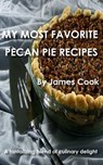 My Most Favorite Pecan Pie Recipes - James Cook - 9781465816443