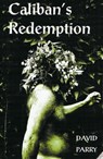 Caliban's Redemption - David Parry - 9781465857033