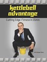 Kettlebell Advantage: Cutting edge fitness in 15 min. - Ameer Rosic - 9781465875594