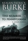 The Number 121 to Pennsylvania & Others - Kealan Patrick Burke - 9781465890191