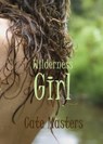 Wilderness Girl - Cate Masters - 9781465892829