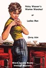 Nicky Weaver's Wanton Wenches or Ladies Man - Black Iguana Books - 9781465902078
