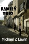 Family Trio - Michael Z Lewin - 9781465910936