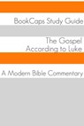 The Gospel of Luke: A Modern Bible Commentary - BookCaps - 9781465916389