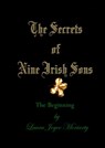 The Secrets of Nine Irish Sons I - The Beginning - Laura Joyce Moriarty - 9781465919632