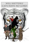 Cats Have No Lord - Will Shetterly - 9781465934741