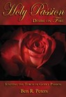 Holy Passion: Igniting the Torch of Godly Passion - Ben R Peters - 9781465966490