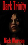 Dark Trinity. - Nick Warren - 9781465974907