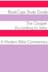 The Gospel of John: A Modern Bible Commentary - BookCaps - 9781465987068