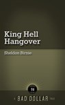 King Hell Hangover - Sheldon Birnie - 9781466013223