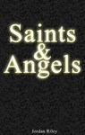 Saints & Angels - Jordan Riley - 9781466013988