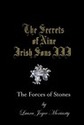 The Secrets of Nine Irish Sons - The Forces of Stones - Laura Joyce Moriarty - 9781466043206
