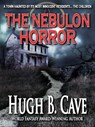 The Nebulon Horror - Hugh B. Cave - 9781466046559