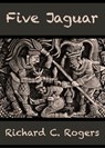 Five Jaguar - Richard C. Rogers - 9781466048058