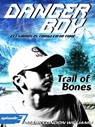 Trail of Bones (Danger Boy Series #3) - Mark London Williams - 9781466048614