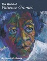 The World of Patience Gromes - Scott Davis - 9781466069213