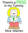 There's a Frog in my Tummy. - Nick Warren - 9781466084346
