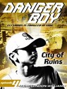 City of Ruins (Danger Boy Series #4) - Mark London Williams - 9781466090095