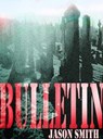 Bulletin - Jason Smith - 9781466099821