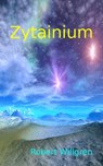 Zytainium - Robert Herry Willgren - 9781466108288