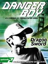Dragon Sword (Danger Boy Series #2) - Mark London Williams - 9781466121881