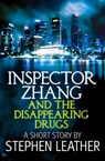 Inspector Zhang and the Disappearing Drugs (a short story) - Stephen Leather - 9781466142138