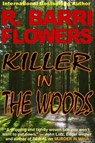 Killer in The Woods: A Psychological Thriller - R. Barri Flowers - 9781466142589
