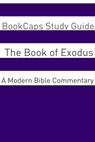 The Book of Exodus: A Modern Bible Commentary - BookCaps - 9781466156791