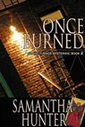 Once Burned: Sophie Turner Mysteries, Book Two - Samantha Hunter - 9781466160958
