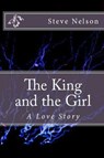 The King and the Girl - Steve Nelson - 9781466161696