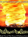 The Fire And The Storm - Metric Edition - Book Two of The Nexus Of Kellaran Trilogy - Wayne Edward Clarke - 9781466181885