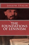 The Foundations of Leninism - Joseph V. Stalin - 9781466236110