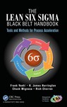 The Lean Six Sigma Black Belt Handbook - Frank Voehl ; H. James Harrington ; Chuck Mignosa ; Rich Charron - 9781466554689