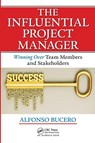 The Influential Project Manager - MSc Bucero - 9781466596337